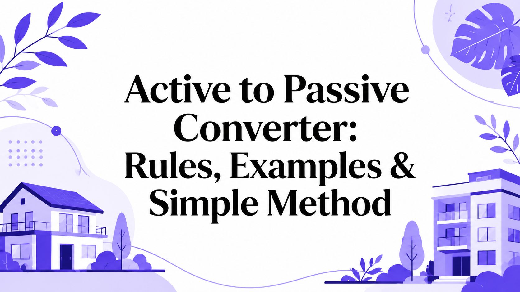 Active to Passive Converter: Rules, Examples & Simple Method